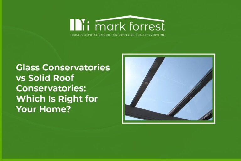 Glass Conservatories vs Solid Roof Conservatories Which Is Right for Your Home